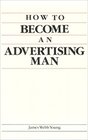 How to become an advertising man
