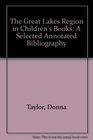 The Great Lakes Region in Children's Books A Selected Annotated Bibliography