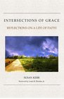 Intersections of Grace Reflections on a Life of Faith