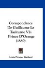 Corrspondance De Guillaume Le Taciturne V2 Prince D'Orange
