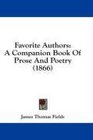 Favorite Authors A Companion Book Of Prose And Poetry