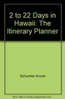 2 to 22 Days in Hawaii The Itinerary Planner