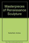 Masterpieces of Renaissance Sculpture