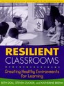 Resilient Classrooms : Creating Healthy Environments for Learning (Practical Intervention In The Schools)