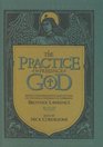 The Practice of the Presence of God Being Conversations and Letters of Nicholas Herman of Lorraine