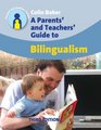 A Parents'  Teachers' Guide To Bilingualism Third Edition