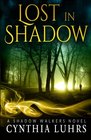 Lost in Shadow: A Shadow Walkers Novel (Volume 1)