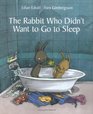 The Rabbit Who Didn't Want to Go to Sleep