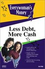 Everywoman's Money Less Debt More Cash