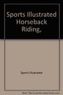Sports Illustrated Horseback Riding