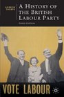 A History of the British Labour Party Third Edition