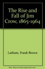 The Rise and Fall of Jim Crow 18651964