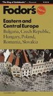 Fodor's Eastern and Central Europe : Bulgaria, Czech Republic, Hungary, Poland, Romania, Slovakia (Fodor's Eastern and Central Europe)