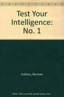 Test Your Intelligence One Hundred and SixtyFive New IntelligenceSkill Tests