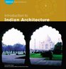 Introduction to Indian Architecture (Periplus Asian Architecture Series)