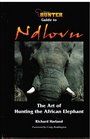 African Hunter Guide to Ndlovu  The Art Of Hunting The African Elephant