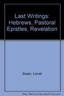 Last Writings Hebrews Pastoral Epistles Revelation