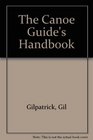 Canoe Guide's Handbook How to Plan and Guide a Trip for Two to Twelve People