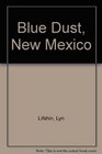 Blue Dust New Mexico