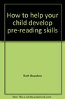 How to help your child develop prereading skills Getting ready for reading