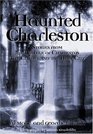 Haunted Charleston Stories from the College of Charleston The Citadel and the Holy City