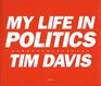 Tim Davis My Life in Politics