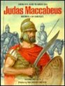 Judas Maccabaeus Rebel of Israel