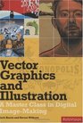 Vector Graphics and Illustration A Master Class in Digital Imagemaking