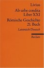 Ab urbe condita Liber XXI / Rmische Geschichte 21 Buch Der Zweite Punische Krieg 1