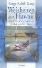 Weisheiten aus Hawaii HUNA  die praktische Lebensphilosophie