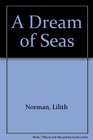 A Dream of Seas