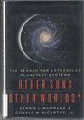 Other Suns Other Worlds The Search for Extra Solar Planetary Systems