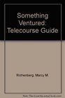 Something Ventured Telecourse Guide