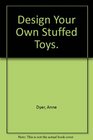 Design Your Own Stuffed Toys