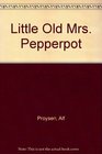 Little Old Mrs Pepperpot