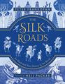 The Silk Roads An Illustrated New History of the World