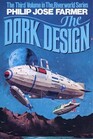 The Dark Design (The Riverworld Series, Volume 3)