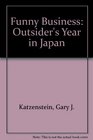 Funny Business Outsider's Year in Japan