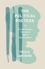 The Political Poetess Victorian Femininity Race and the Legacy of Separate Spheres
