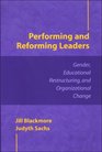 Performing and Reforming Leaders Gender Educational Restructuring and Organizational Change