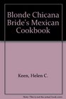 Blonde Chicana Bride's Mexican Cookbook