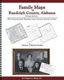 Family Maps of Randolph County Alabama Deluxe Edition