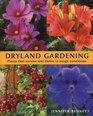 Dryland Gardening Plants That Survive And Thrive In Tough Conditions