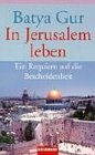 In Jerusalem leben Ein Requiem auf die Bescheidenheit