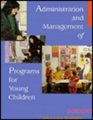 Administration and Management of Programs for Young Children