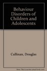 Behavior Disorders of Children and Adolescents