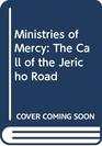 Ministries of Mercy The Call of the Jericho Road