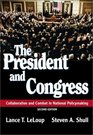 The President and Congress Collaboration and Combat in National Policymaking