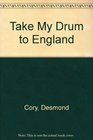 Take My Drum to England