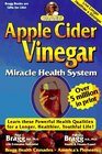 Apple Cider Vinegar Miracle Health System